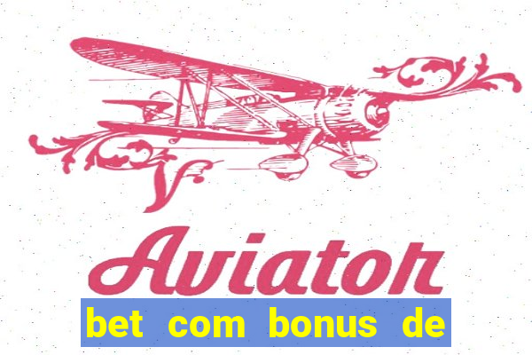 bet com bonus de cadastro sem deposito